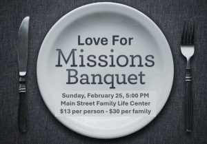Love For Missions Banquet @ Main Street Family Life Center
